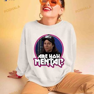 Wayne’s World are you Mental Shirt