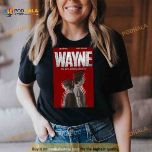Wayne End Of The Fucking World Shirt 2