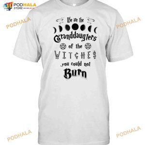 We Are The Granddaughters Of The Witches Halloween Pentagram Shirt