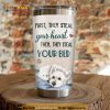 Westie Dog First They Steal Your Heart Coffee Tumbler