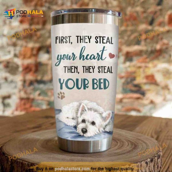 Westie Dog First They Steal Your Heart Coffee Tumbler
