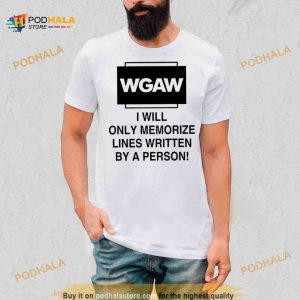Wgaw i will only memorize lines written by a person Shirt 2