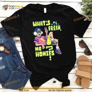 What's Fresh Me Homies Shirt 2