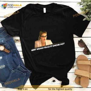 What Would Felicity Smoak Do Shirt