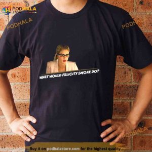 What Would Felicity Smoak Do Shirt 2