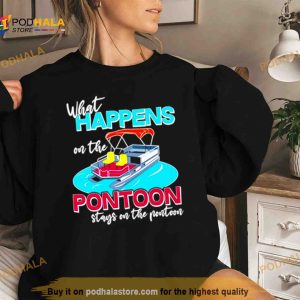 What happens on the Pontoon stays on the Pontoon Shirt 2