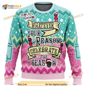 Whatever Your Reason Celebrate The Season Squid Game Series Ugly Xmas Sweater