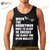 When The Boogeyman Goes To Sleep Ryan Mallett Shirt