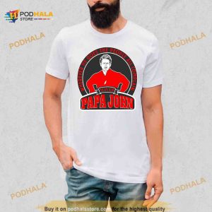 Wherever He Goes The People All Complain Papa John Shirt