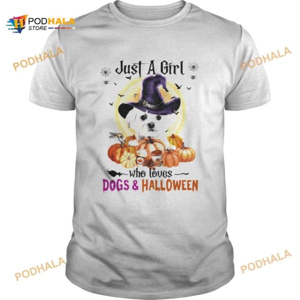 White Maltese Just A Girl Who Loves Dogs And Halloween Shirt