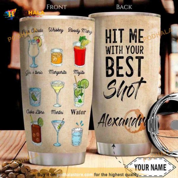 Wine Lover Personalized Hit Me With Your Best Shot Coffee Tumbler