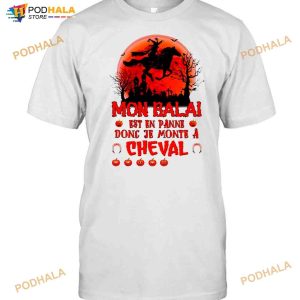 Witch Riding Horse Mon Balai Est En Panne Donc Je Monte Cheval Halloween Shirt