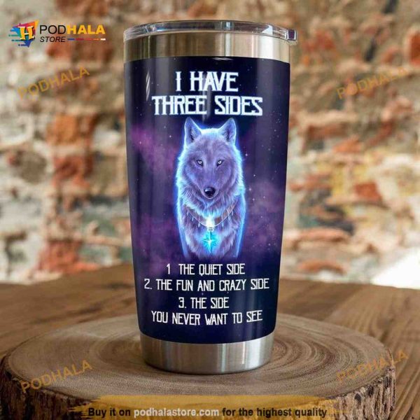 Wolf I Have Three Sides Gift Travel Coffee Tumbler