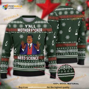 Y’All Motherfuckers Need Science Funny Ugly Christmas Sweater