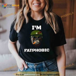 Yes I’m Fatphobic Shirt