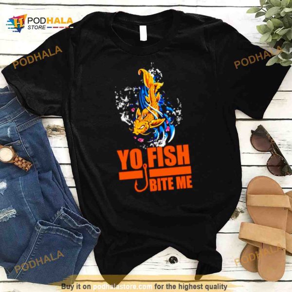 Yo Fish bite me Shirt