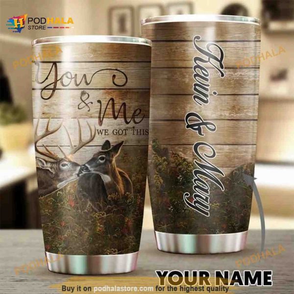 You And Me We Got This Deers Personalized Coffee Tumbler