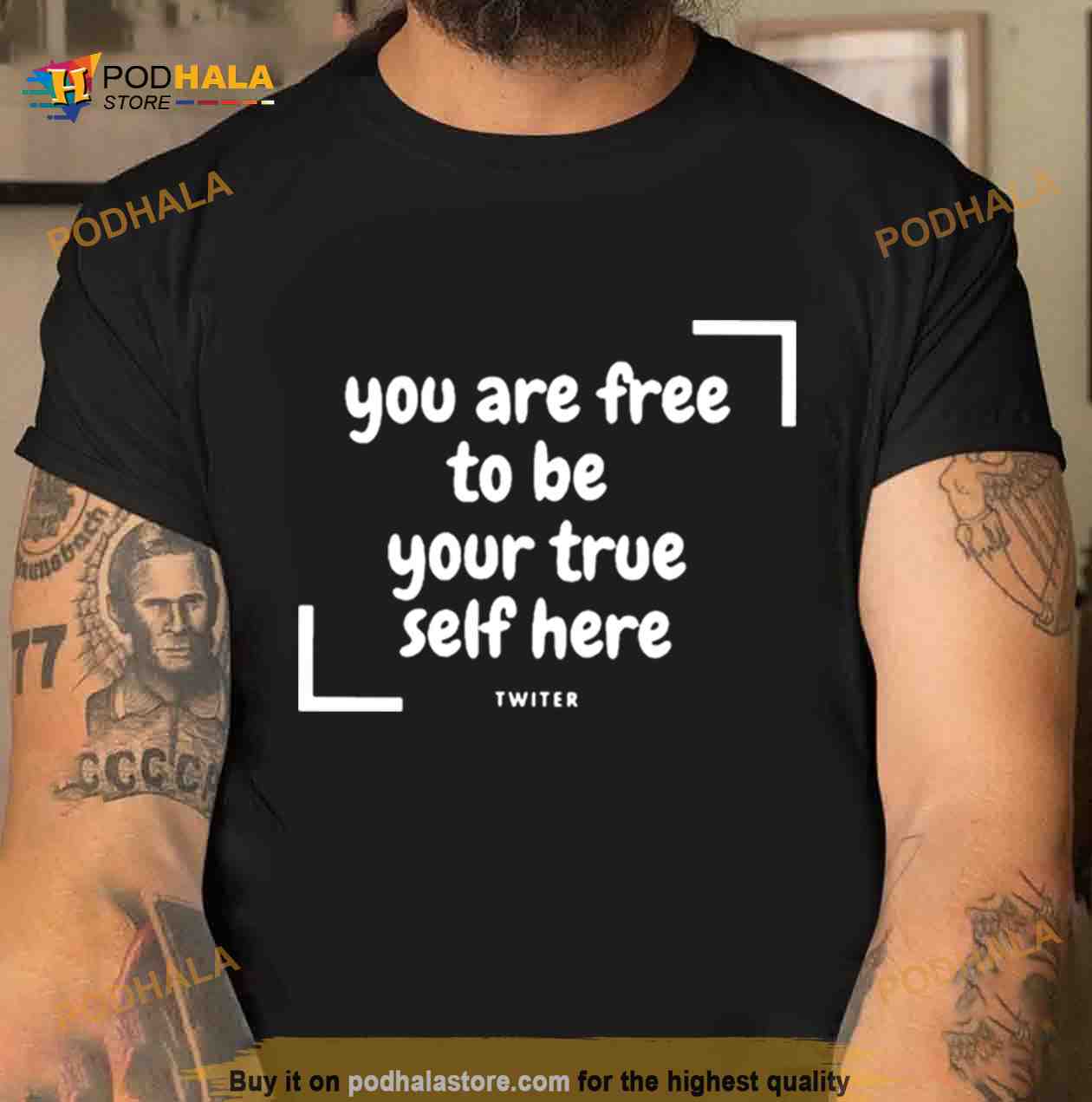 You Are Free To Be Your True Self Here Shirt You Are Free To Be Your True Self Here Shirt