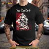 You Can Do It Dark Souls Shirt
