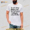 You can always retake a test you can’t relive a party Georgia Southern Shirt