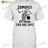Zombies Eat Brains You Are Safe Halloween Mummy T-shirt