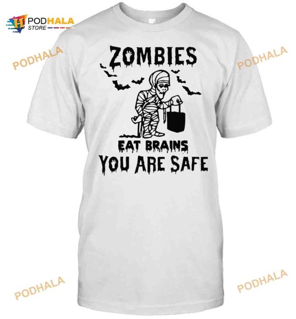 Zombies Eat Brains You Are Safe Halloween Mummy T-shirt