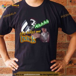 This Takes Me Back Meme T Shirt