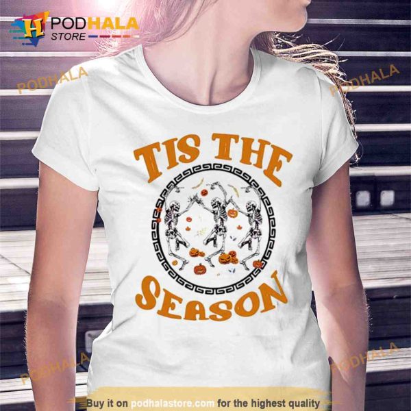 2023 Halloween Tis The Season Dancing Skeleton Shirt