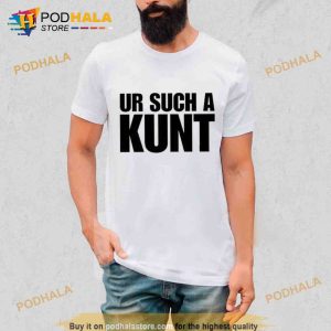 Aanuworld Ur Such A KunTrending Shirt 2