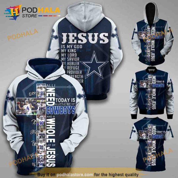 All I Need Today Is Little Bit Dallas Cowboys And Whole Lots Of Jesus 3D Hoodie