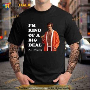 Anchorman Ron Bergundy Big Deal Trending Shirt 2