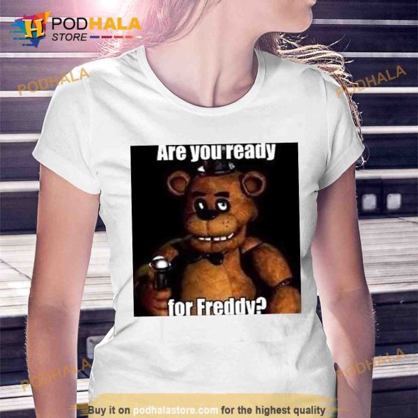Are You Ready For Freddy Shirt