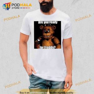 Are You Ready For Freddy Shirt 2