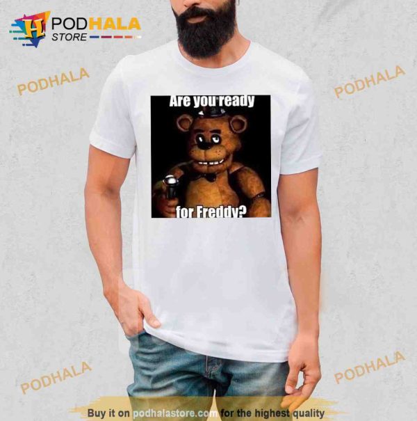 Are You Ready For Freddy Shirt