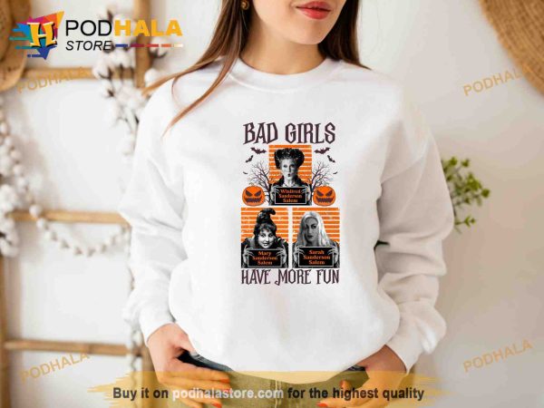 Bad Girls Have More Fun Hocus Pocus Halloween Shirt, Spooky Season Tee Shirt