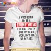 Best I was going to be a Trump supporter for halloween but my head wouldn’t fit up my ass cute halloween Trending Shirt