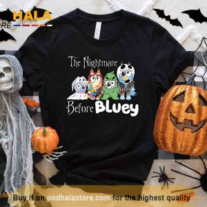 Bluey Halloween The Nightmare Before Bluey Shirt, Bluey Trick Or Treat Kids Shirt