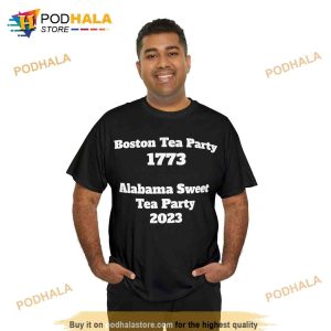 Boston Tea Party 1773 Shirt, Alabama Sweet Tea Party 2023 Shirt