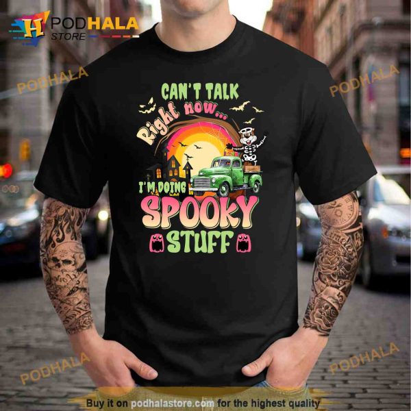 Buc-ees Can’t Talk Right Now I’m Doing Spooky Stuff Funny Halloween Shirt