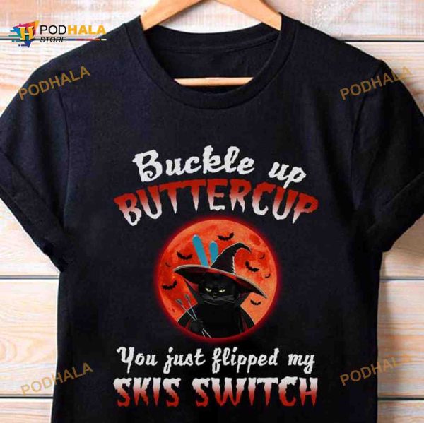 Buckle Up Buttercup You Just Flipped My Skis Switch Black Cat Witch Love Skiing Halloween Shirt