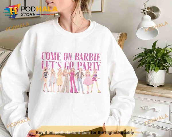 Come On Barbie Let’s Go Party Shirt, Margot Robbie Barbie Movie TShirt