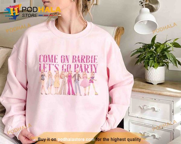 Come On Barbie Let’s Go Party Shirt, Margot Robbie Barbie Movie TShirt