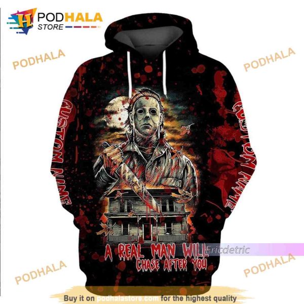 Custom Name A Real Man Will Chase After You Michael Myers 3D Hoodie, Halloween Gifts