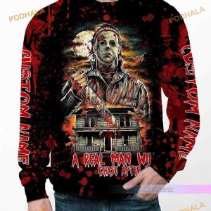 Custom Name A Real Man Will Chase After You Michael Myers 3D Hoodie Halloween Gifts 3