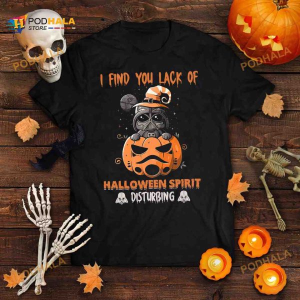 Cute Darth Vader Star War Halloween Shirt, I Find You Lack Of Halloween Spirit Disturbing Tee