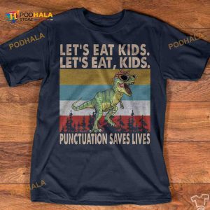 Dinosaurs Let's Eat Kids Punctuation Saves Lives Halloween Shirt Hoodie