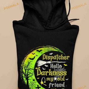 Dispatcher Hello Darkness My Old Friend Green Moon Halloween Shirt Hoodie