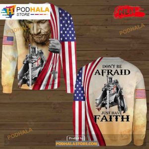 Don't Be A Fraid Just Have Faith All Over Printed Sweatshirt 3D Hoodie 3