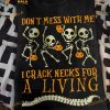 Don't Mess With Me I Crack Necks For A Living Skull And Pumpkin Halloween Shirt Hoodie