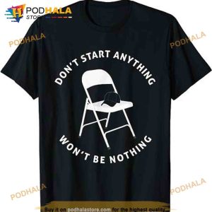 Dont Start Anything Wont Be Nothing Montgomery Alabama Riverfront Brawl Shirt